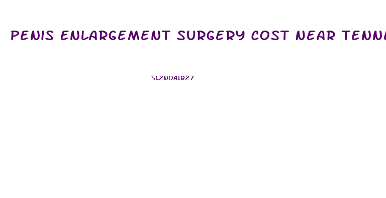 Penis Enlargement Surgery Cost Near Tennessee