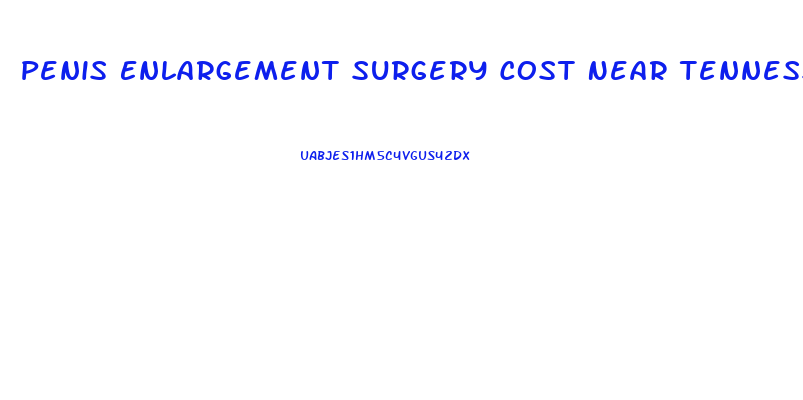 Penis Enlargement Surgery Cost Near Tennessee