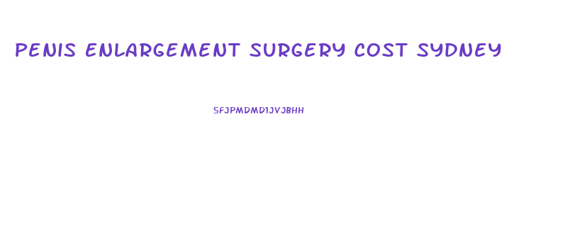 Penis Enlargement Surgery Cost Sydney