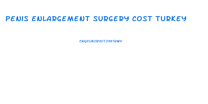 Penis Enlargement Surgery Cost Turkey