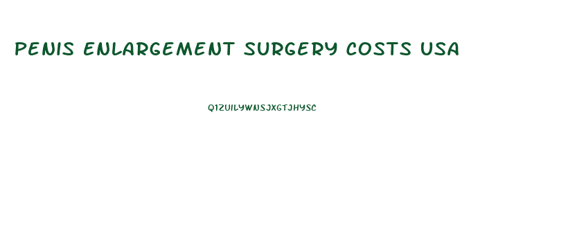 Penis Enlargement Surgery Costs Usa