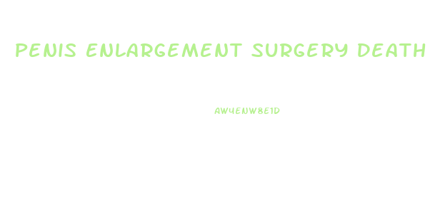 Penis Enlargement Surgery Death