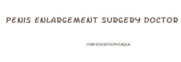 Penis Enlargement Surgery Doctor Near Me