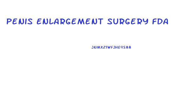 Penis Enlargement Surgery Fda