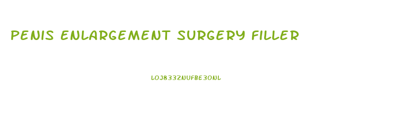 Penis Enlargement Surgery Filler