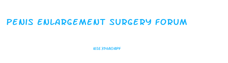 Penis Enlargement Surgery Forum