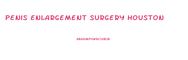 Penis Enlargement Surgery Houston