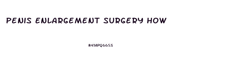 Penis Enlargement Surgery How