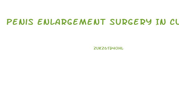 Penis Enlargement Surgery In Culiacan Mexoco