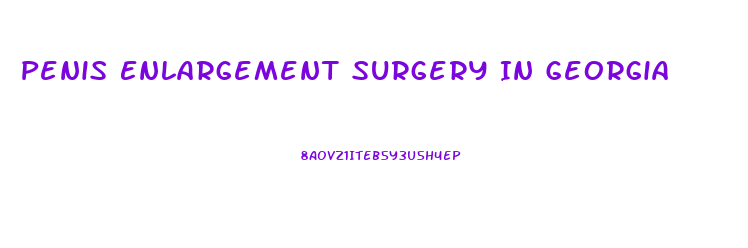 Penis Enlargement Surgery In Georgia