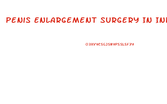 Penis Enlargement Surgery In India