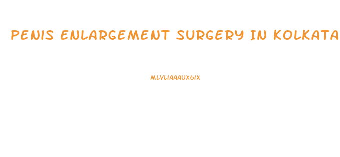 Penis Enlargement Surgery In Kolkata