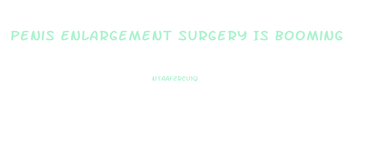 Penis Enlargement Surgery Is Booming