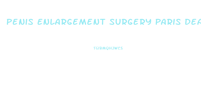 Penis Enlargement Surgery Paris Death