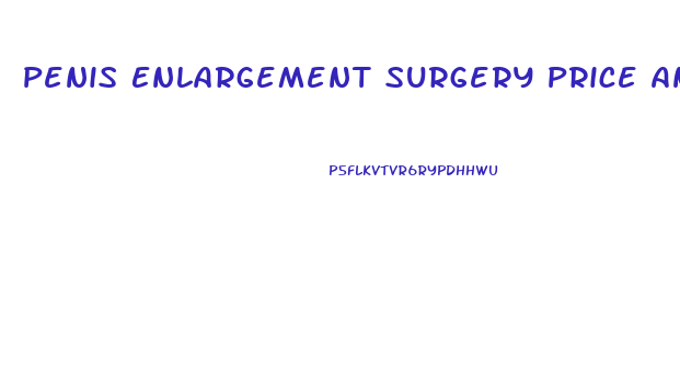 Penis Enlargement Surgery Price And Results