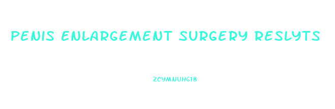 Penis Enlargement Surgery Reslyts