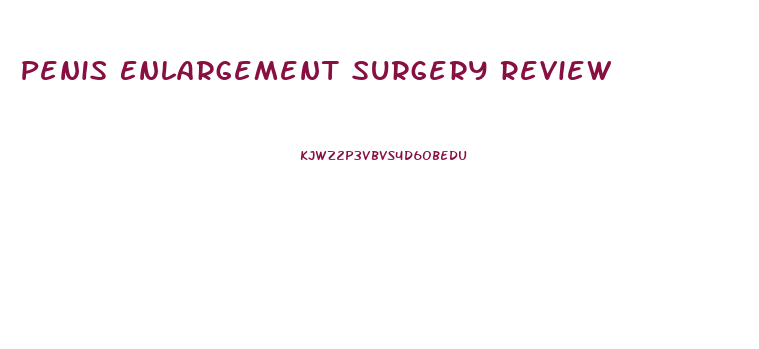 Penis Enlargement Surgery Review