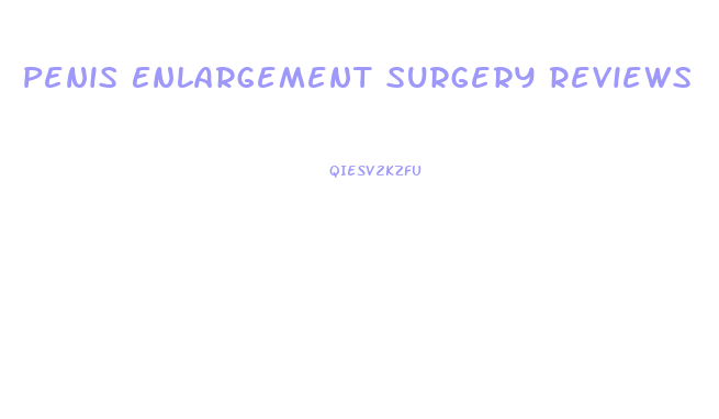 Penis Enlargement Surgery Reviews