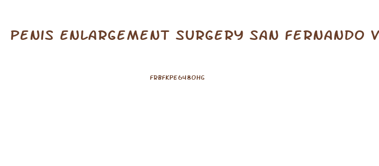 Penis Enlargement Surgery San Fernando Valley