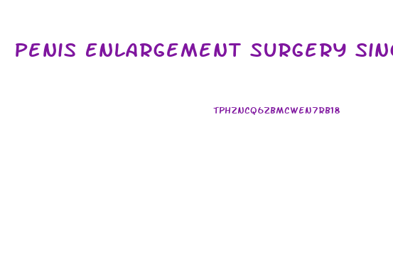 Penis Enlargement Surgery Singapore