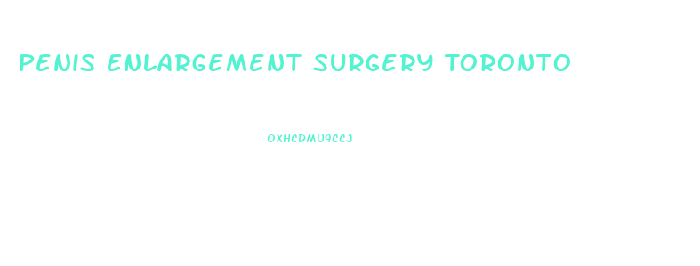 Penis Enlargement Surgery Toronto