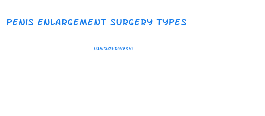 Penis Enlargement Surgery Types