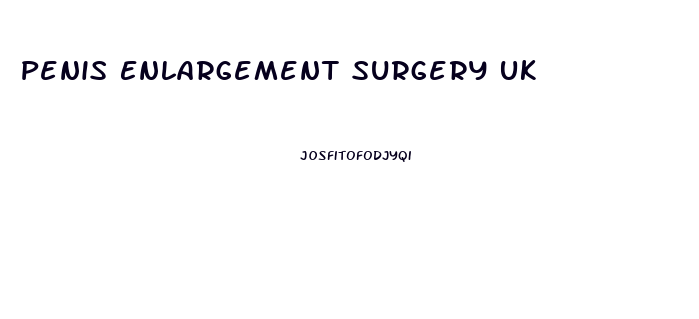 Penis Enlargement Surgery Uk