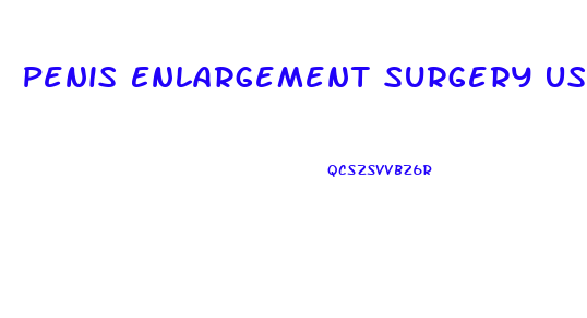 Penis Enlargement Surgery Usa