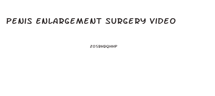 Penis Enlargement Surgery Video