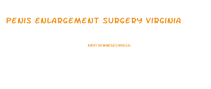 Penis Enlargement Surgery Virginia