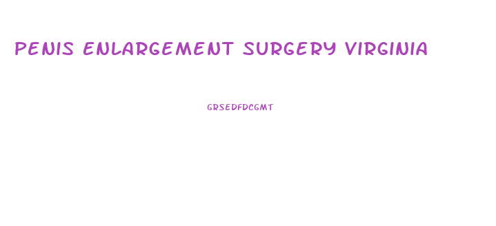 Penis Enlargement Surgery Virginia