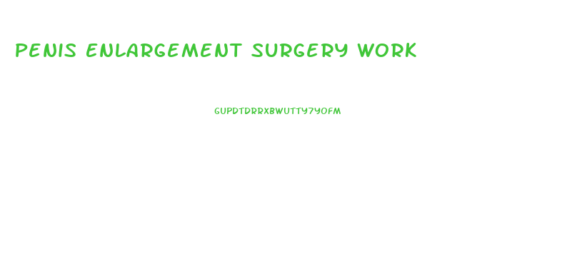 Penis Enlargement Surgery Work