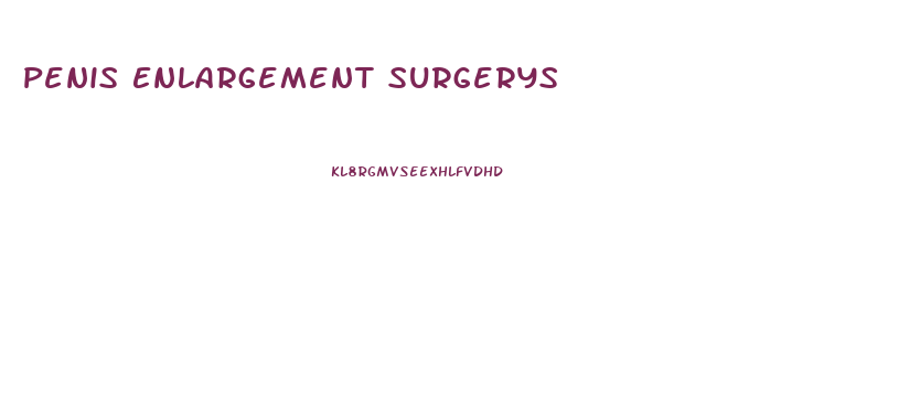Penis Enlargement Surgerys