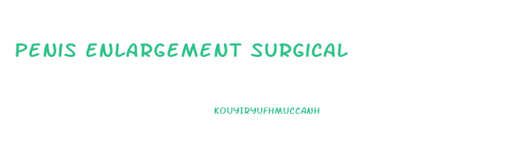 Penis Enlargement Surgical