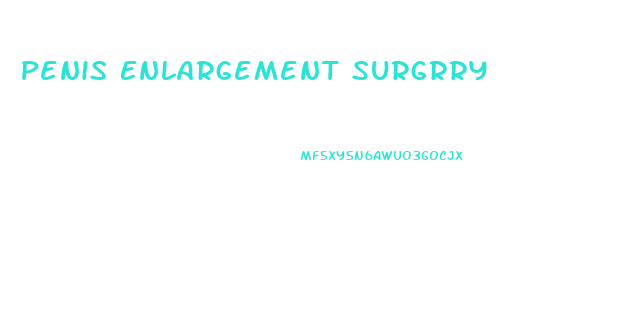 Penis Enlargement Surgrry