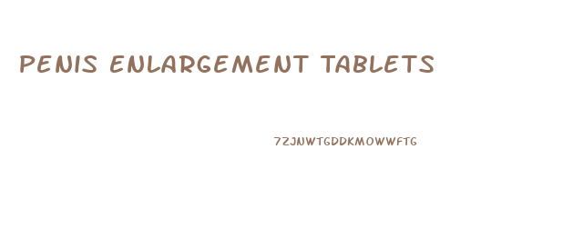 Penis Enlargement Tablets