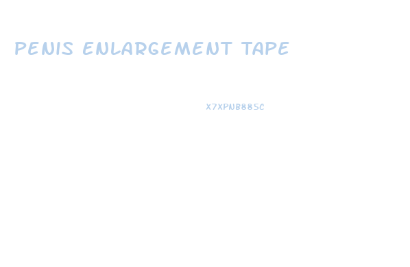 Penis Enlargement Tape