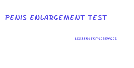 Penis Enlargement Test