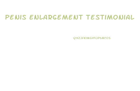 Penis Enlargement Testimonial