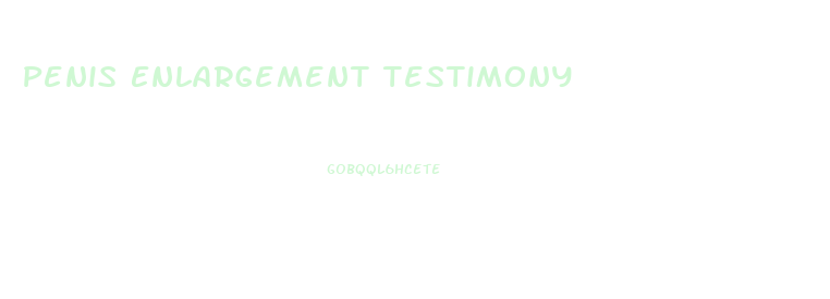 Penis Enlargement Testimony