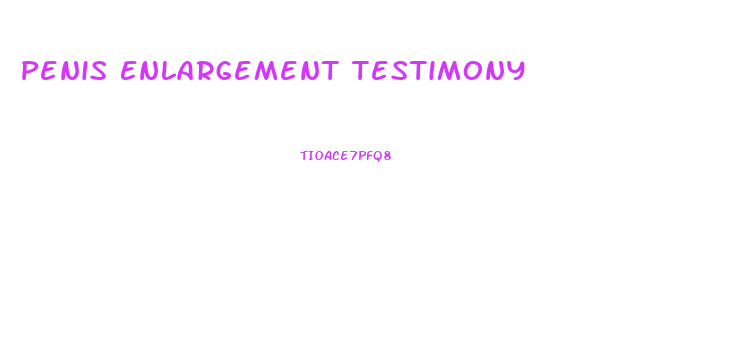 Penis Enlargement Testimony