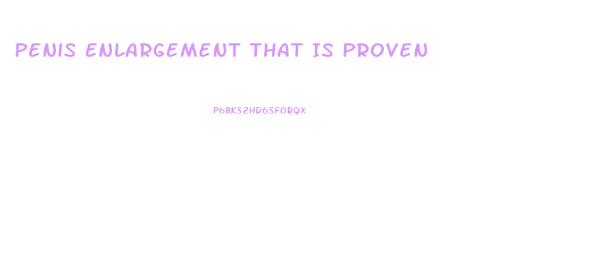 Penis Enlargement That Is Proven
