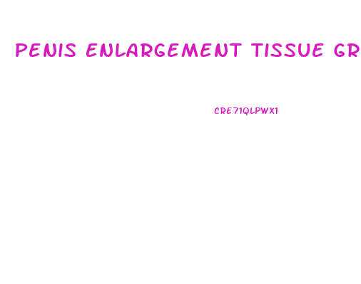 Penis Enlargement Tissue Graft Reviewa