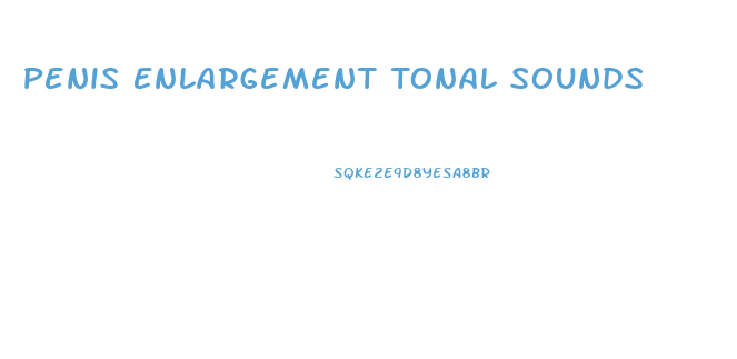 Penis Enlargement Tonal Sounds