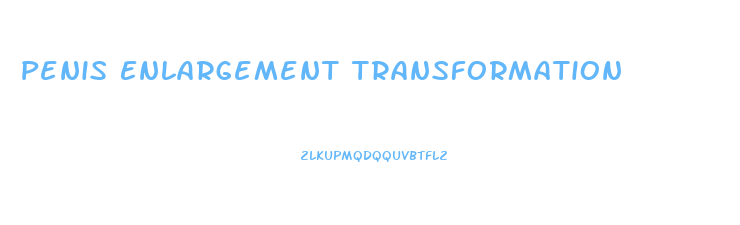 Penis Enlargement Transformation
