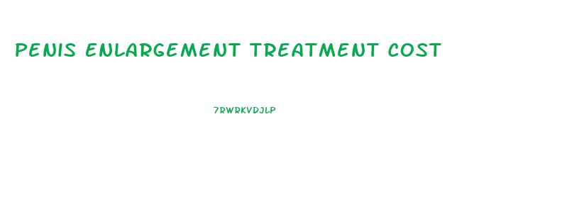 Penis Enlargement Treatment Cost