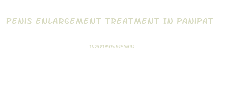 Penis Enlargement Treatment In Panipat