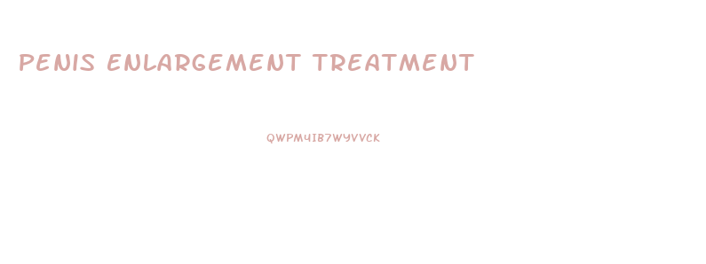 Penis Enlargement Treatment