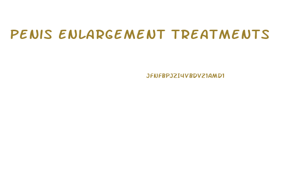 Penis Enlargement Treatments