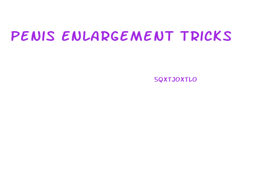 Penis Enlargement Tricks